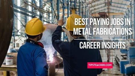 best paying jobs in metal fabrications worldwide|working in metal fabrication.